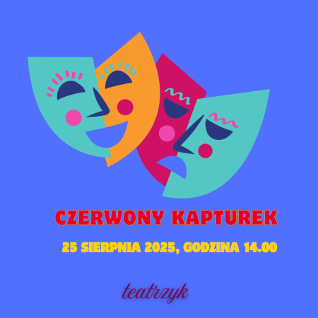 SPEKTAKL TEATRALNY 25 SIERPNIA 2025 R., GODZINA 14.00