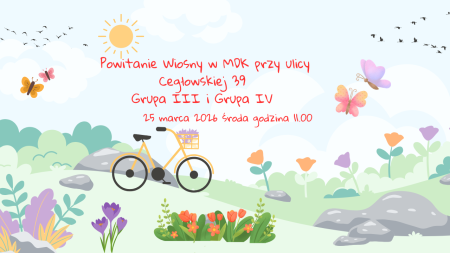 POWITANIE WIOSNY W MDK'U - 25 MARCA  GODZINA 11.00 - WYJŚCIE GRUPY III i IV 