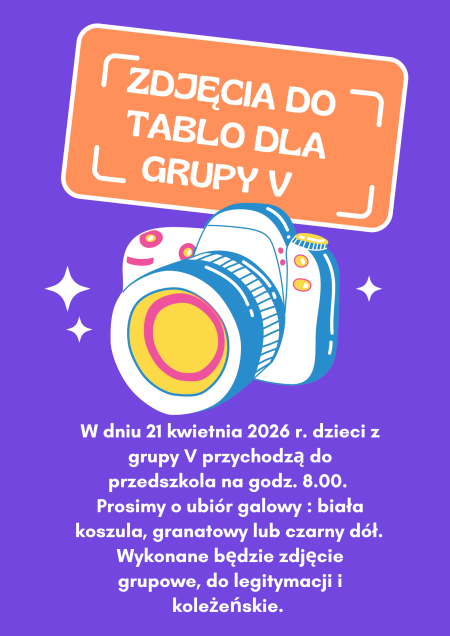 21KWIETNIA 2026 R. GODZINA 8.00 - ZDJĘCIA DO TABLO DLA DZIECI Z GRUPY V 