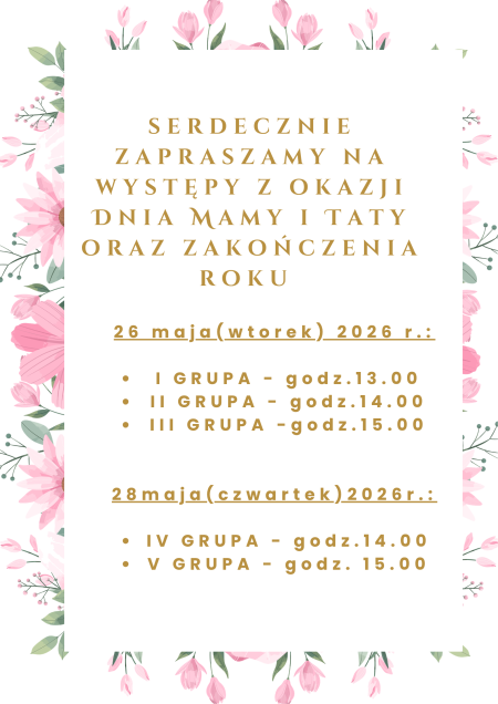 26.05. 2026 r. - występy GRUPY I, II, III   28.05.2026 r. - występy GRUPY IV, V 