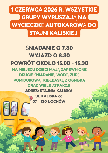   1 CZERWCA 2026 R. - GRUPY : I, II, III, IV, V - WYCIECZKA AUTOKAROWA DO STAJNI KALISKIEJ