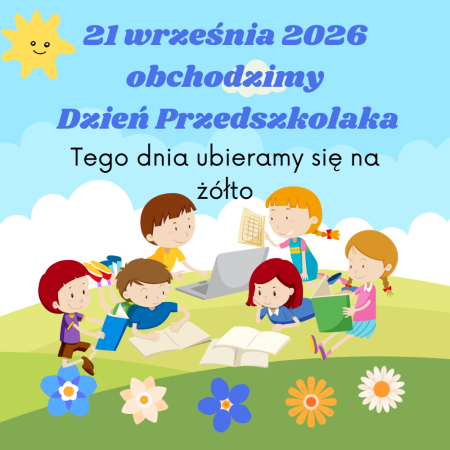 DZIEŃ PRZEDSZKOLAKA - 21 WRZEŚNIA 2026 R. 